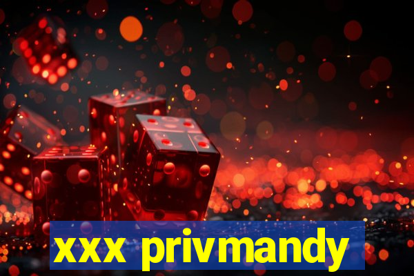 xxx privmandy